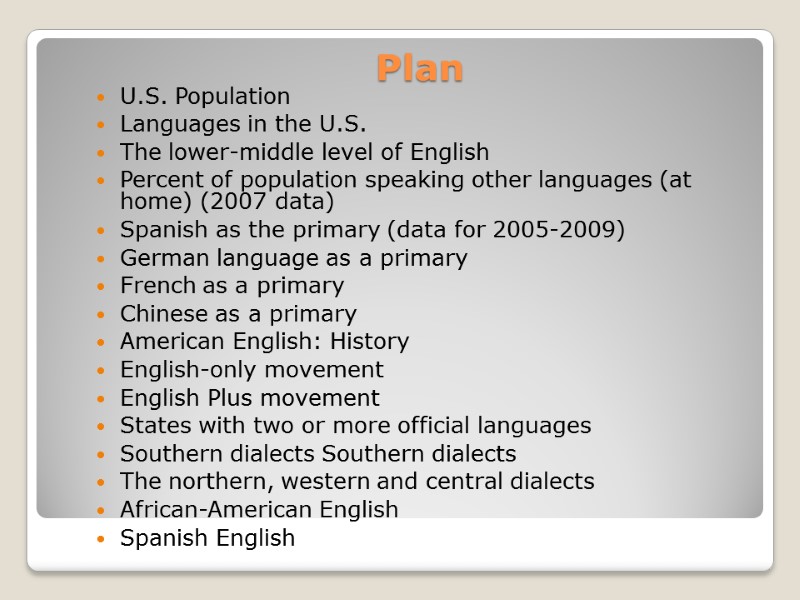 Plan U.S. Population Languages ​​in the U.S. The lower-middle level of English Percent of